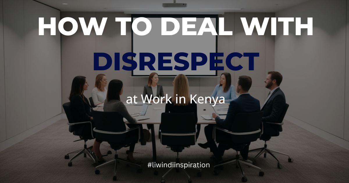 How Emotionally Intelligent Leaders in Kenya Shut Down Disrespect Without Losing Authority